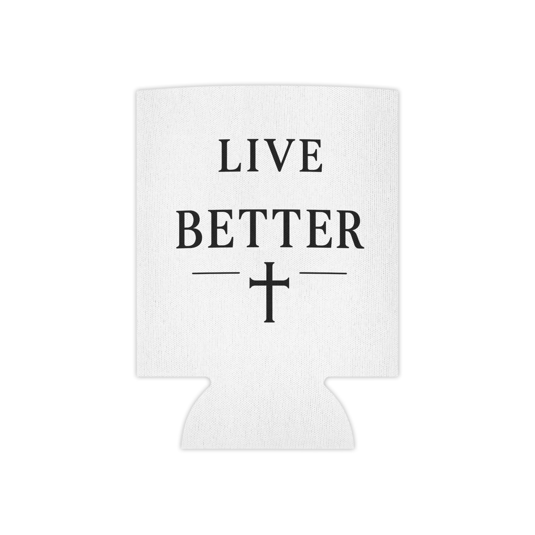 Live Better Can Cooler, Black Letters, — Faith-Inspired Drink Koozie