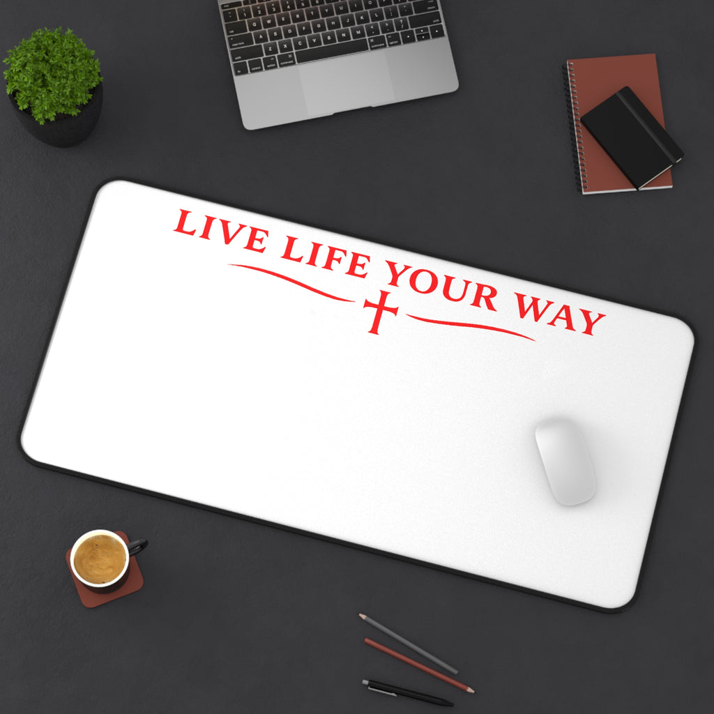 Desk Mat — "Live Life Your Way" Minimalist Inspirational Desk Pad