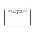 Desk Mat — "Live Life Your Way" Black letters, Minimalist Inspirational Desk Pad