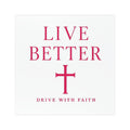 Imán para coche Live Better - Pegatina con cruz cristiana Drive With Faith