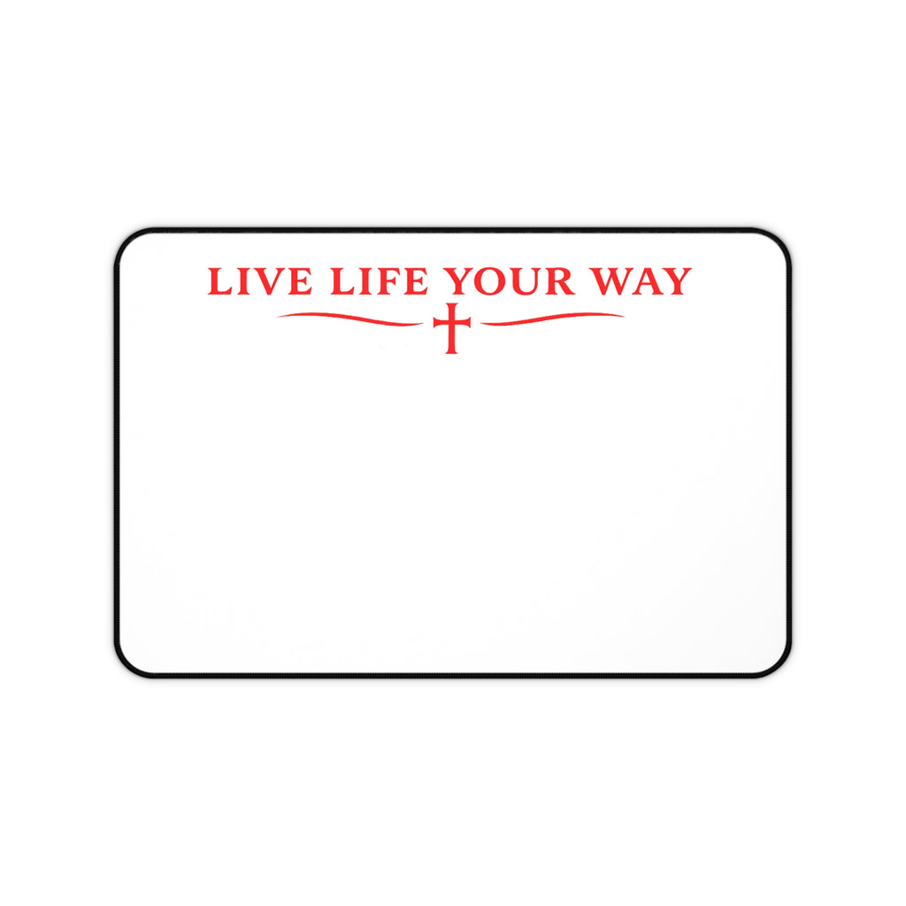 Desk Mat — "Live Life Your Way" Minimalist Inspirational Desk Pad