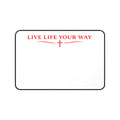 Desk Mat — "Live Life Your Way" Minimalist Inspirational Desk Pad
