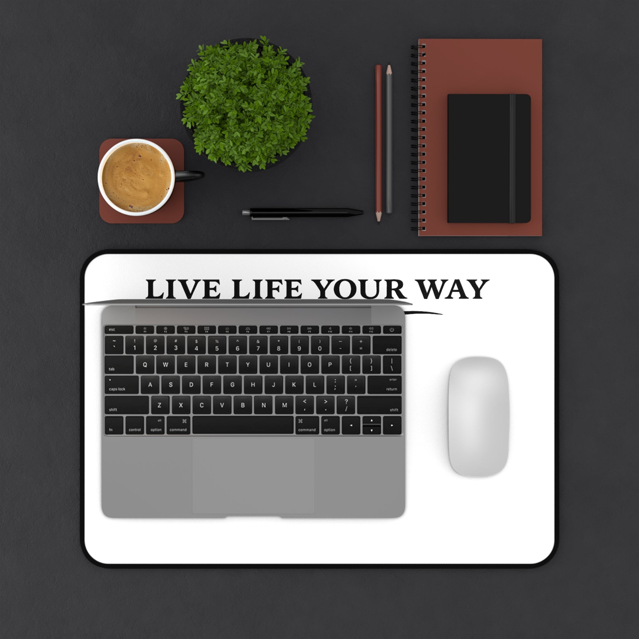 Desk Mat — "Live Life Your Way" Black letters, Minimalist Inspirational Desk Pad