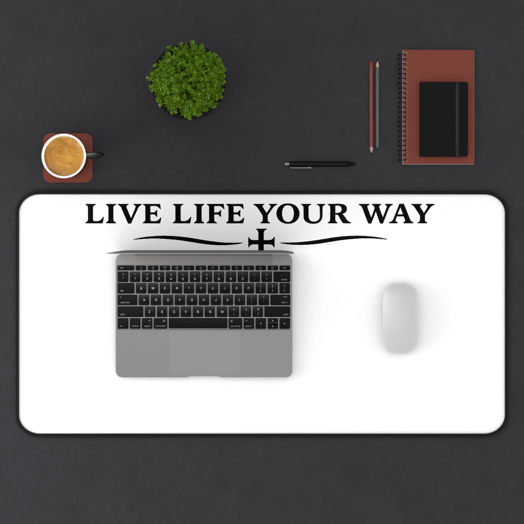 Desk Mat — "Live Life Your Way" Black letters, Minimalist Inspirational Desk Pad