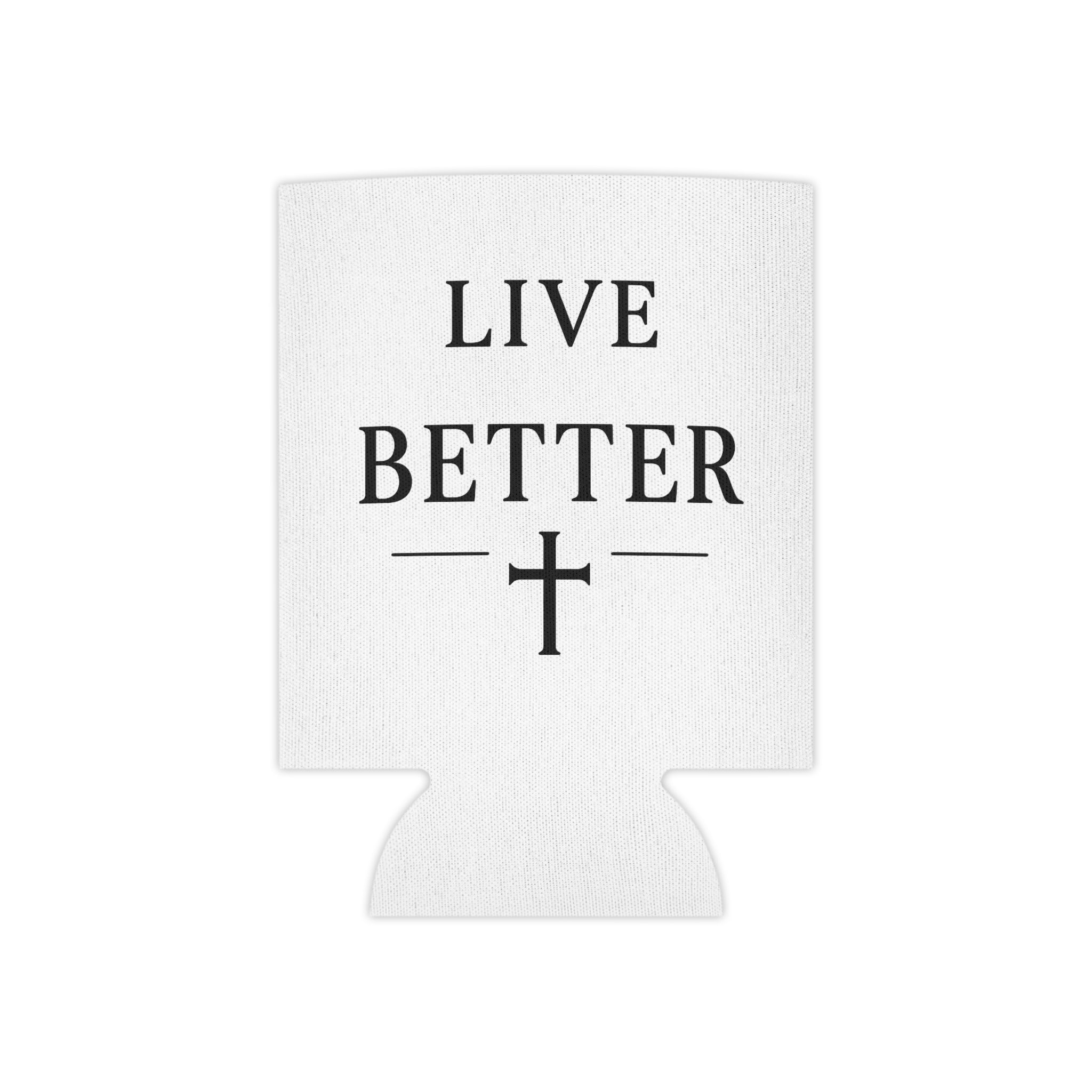 Live Better Can Cooler, Black Letters, — Faith-Inspired Drink Koozie