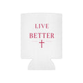 Live Better Can Cooler — Faith-Inspired Drink Koozie